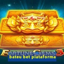 bateu bet plataforma