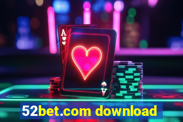 52bet.com download