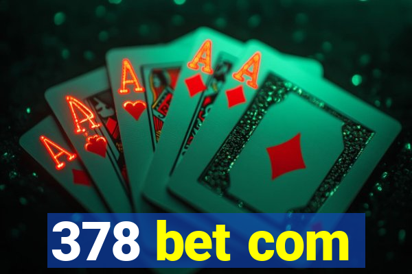 378 bet com