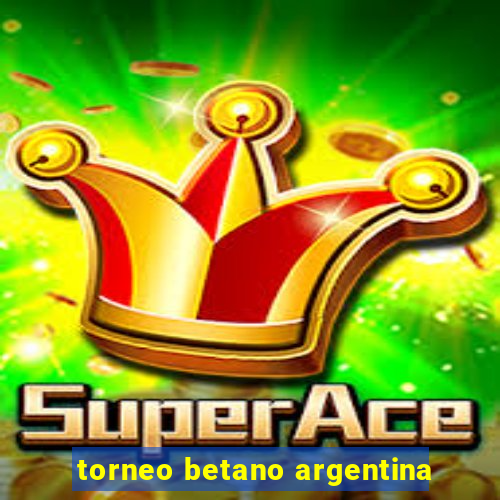 torneo betano argentina