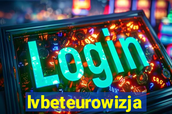 lvbeteurowizja