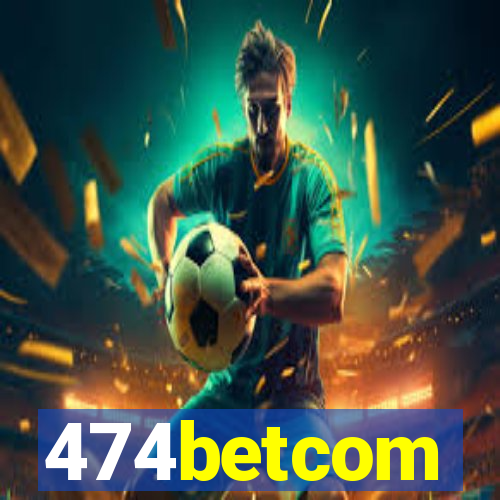 474betcom