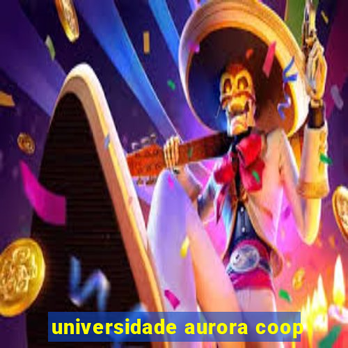 universidade aurora coop