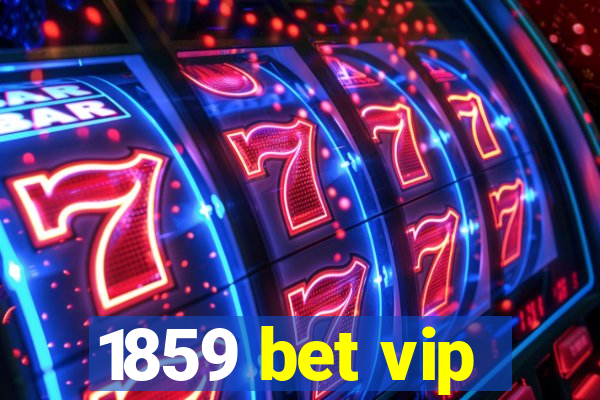 1859 bet vip