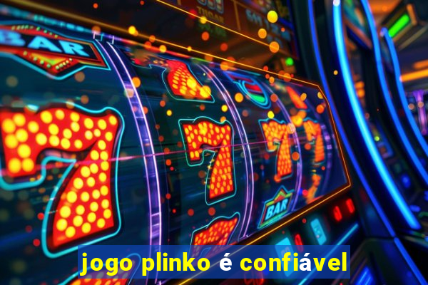 jogo plinko é confiável