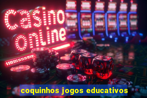 coquinhos jogos educativos