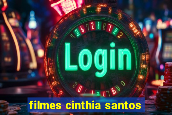 filmes cinthia santos