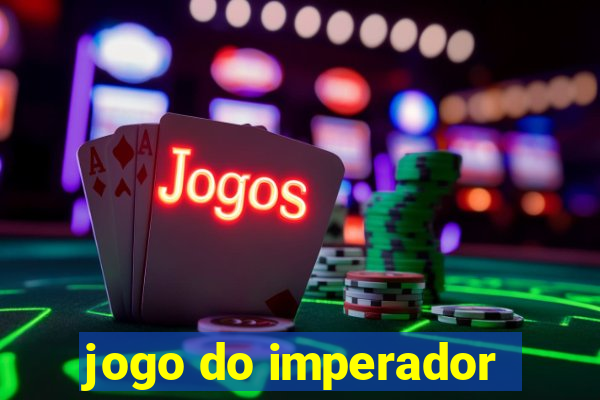 jogo do imperador