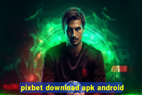 pixbet download apk android