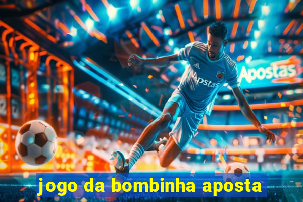 jogo da bombinha aposta