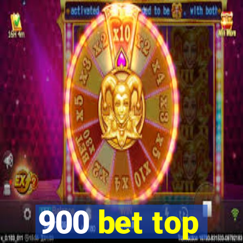 900 bet top