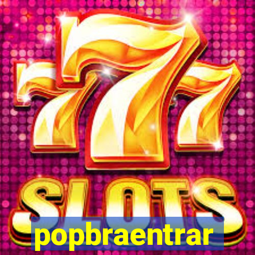 popbraentrar