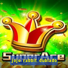 jojo rabbit dublado google drive