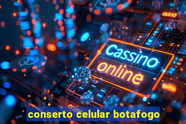 conserto celular botafogo