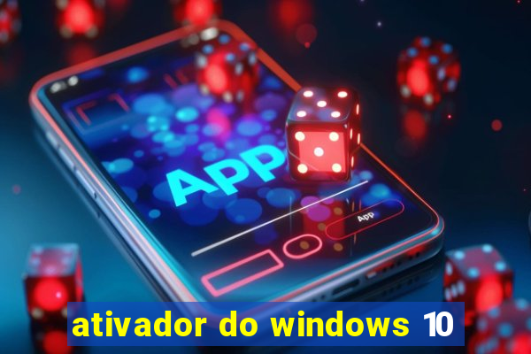 ativador do windows 10