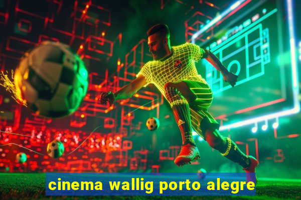 cinema wallig porto alegre