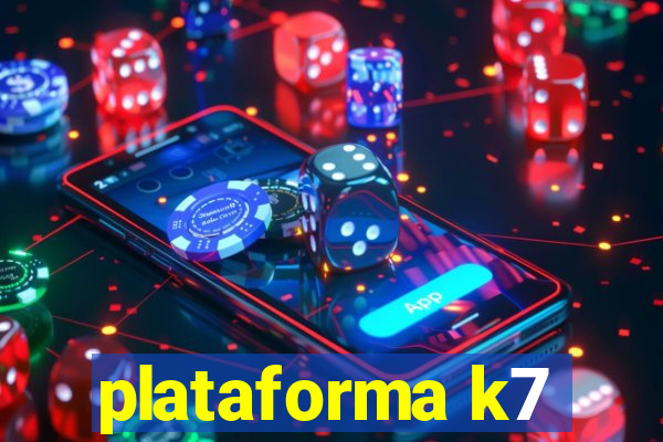 plataforma k7