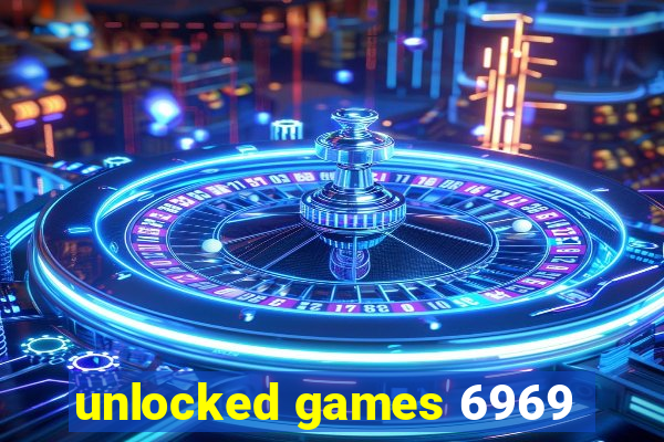 unlocked games 6969