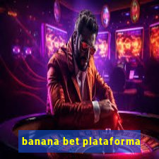 banana bet plataforma