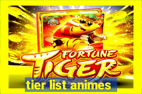 tier list animes