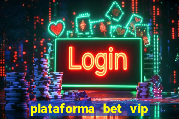 plataforma bet vip é confiável