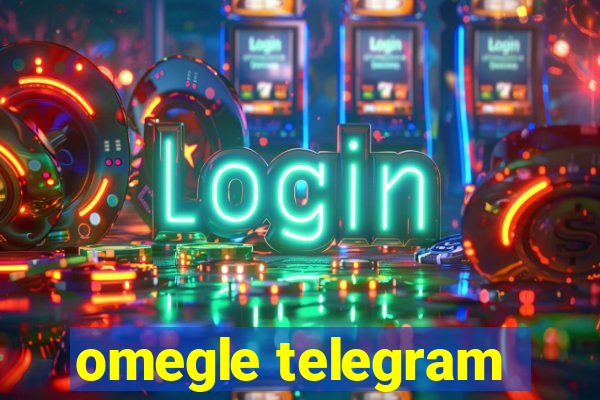 omegle telegram