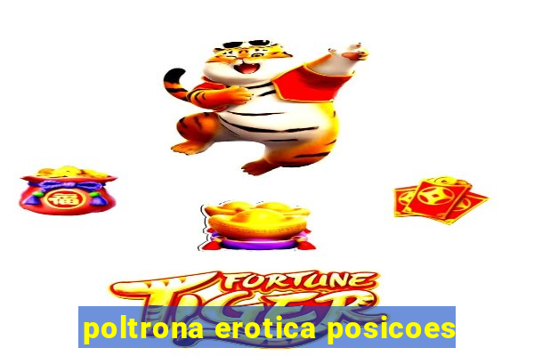 poltrona erotica posicoes