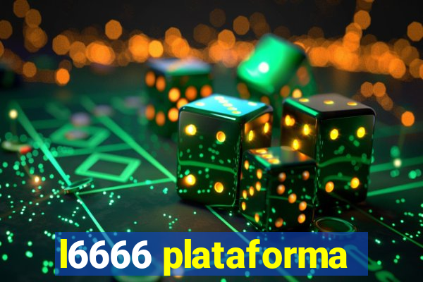 l6666 plataforma