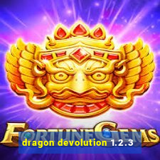 dragon devolution 1.2.3