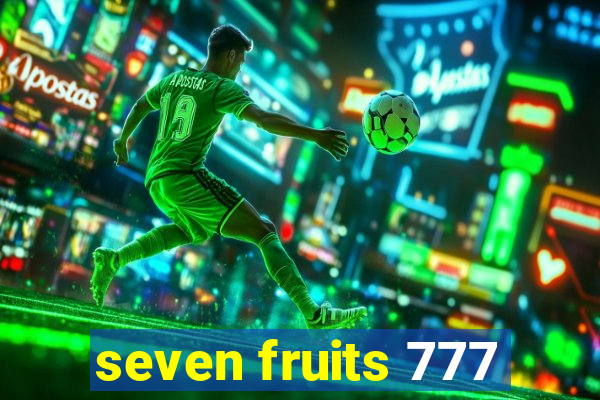 seven fruits 777