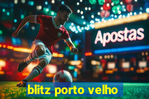 blitz porto velho