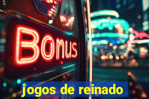 jogos de reinado