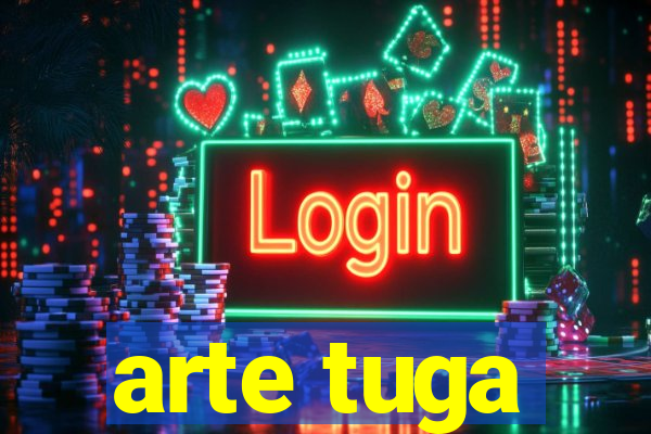 arte tuga