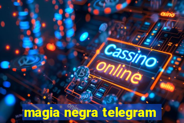 magia negra telegram