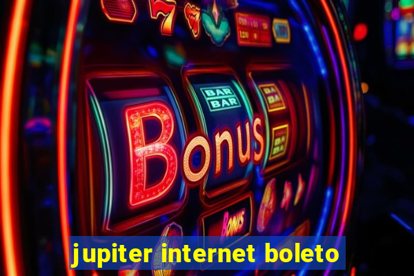 jupiter internet boleto