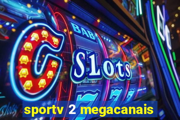 sportv 2 megacanais