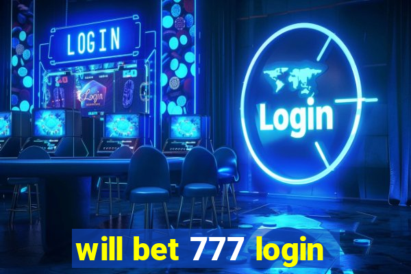 will bet 777 login