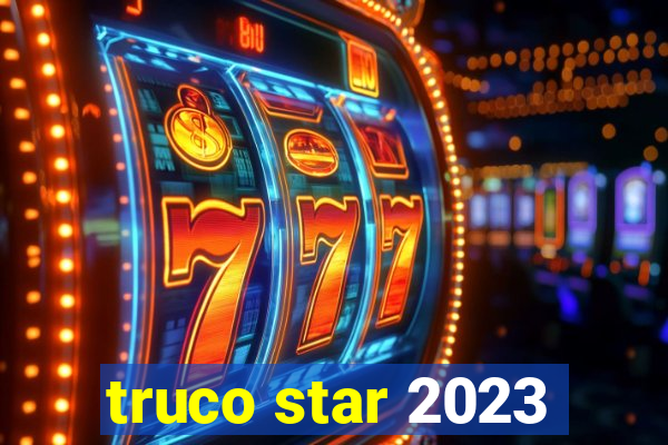 truco star 2023