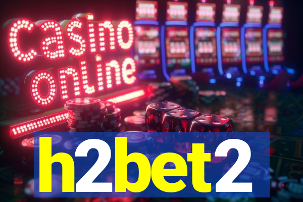 h2bet2