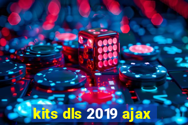 kits dls 2019 ajax