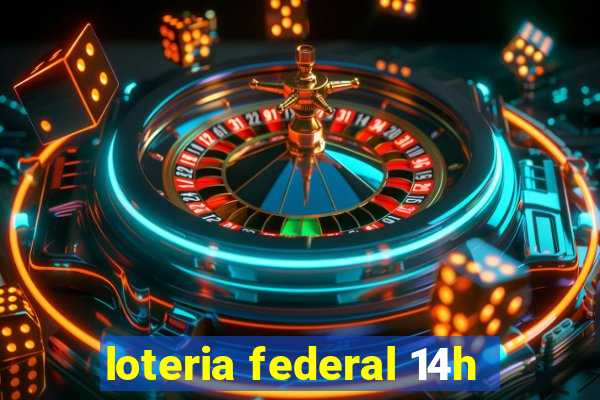 loteria federal 14h