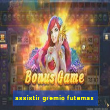 assistir gremio futemax