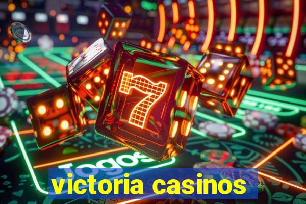 victoria casinos