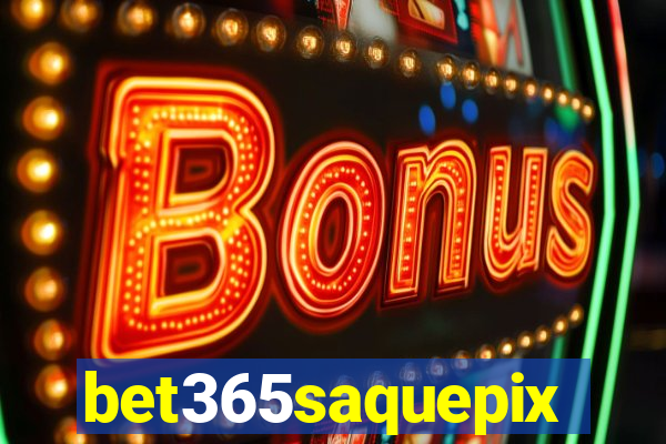 bet365saquepix