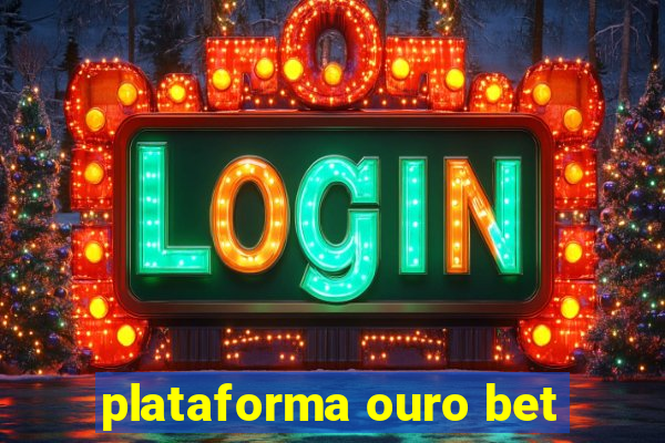 plataforma ouro bet