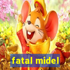 fatal midel