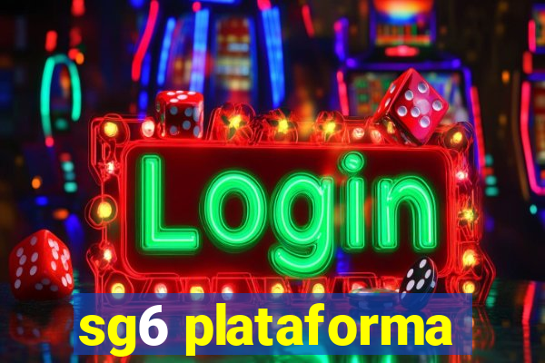 sg6 plataforma