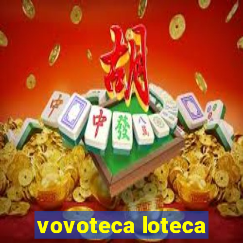 vovoteca loteca