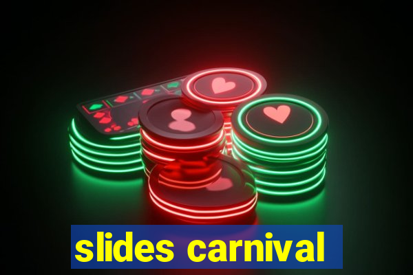 slides carnival