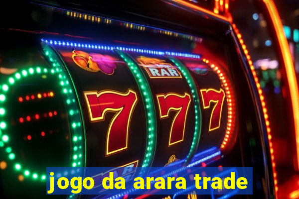 jogo da arara trade